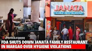 FDA Shuts Down Janata Family Restaurant in Margao Over Hygiene Violations
