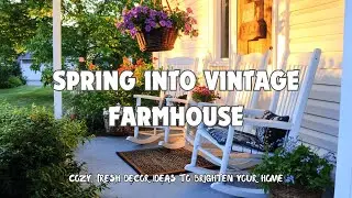 🌸 Spring into Vintage Farmhouse Style: Cozy, Fresh Decor Ideas to Brighten Your Home 🏡✨