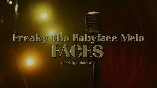 Freaky $ho, Babyface Melo - Faces (Official Video)