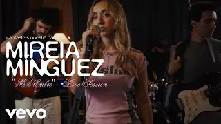 Mireia M&iacute;nguez - Mi nombre (Live Session)