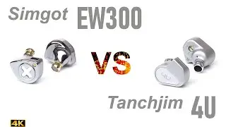 Simgot EW300 vs Tanchjim 4U  - IEM sound comparison