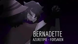 [FORSAKEN] Bernadette | Azuretime