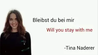 Bleibst du bei mir, Tina Naderer - Learn German With Music, English Lyrics