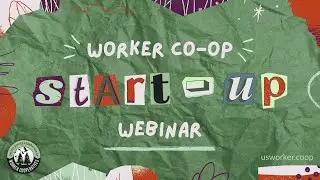 How to Start Your Worker Cooperative Business in 2026