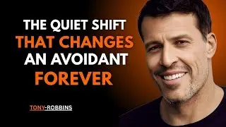 THE QUIET SHIFT THAT CHANGES AN AVOIDANT FOREVER | TONY ROBBINS MOTIVATIONAL SPEECH