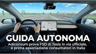 Guida Autonoma: Adiconsum prova FSD di Tesla, è la prima associazione consumatori in Italia a farlo