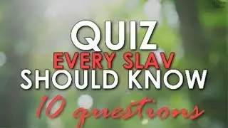 QUIZ EVERY SLAV SHOULD KNOW | Slavic quiz