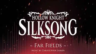 Silksong OST - Far Fields