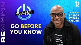 Pastor Wesley Knight: Hard Reset Pt.2 (Go Before You Know) - January 17, 2026