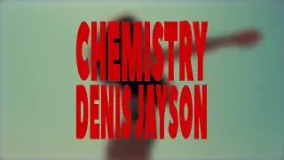 Denis Jayson - Chemistry (Lyric Video)