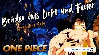 Brüder aus Licht und Feuer - Grandline Echo | Inspired by #OnePiece #Ace