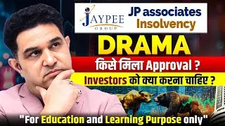 JP Associates Insolvency Drama EXPLAINED | Who got approval? What should investors do?