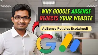 Why Google AdSense Rejects Your Website &ndash; Must-Read AdSense Policies Explained!