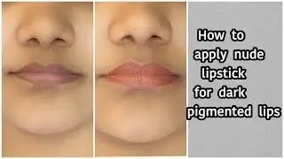 How to apply nude lipstick on pigmented dark lips