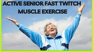 Active Senior Fast Twitch Muscle Exercise