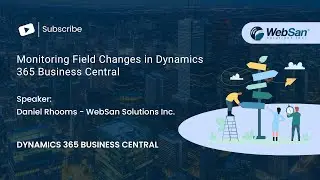 Monitoring Field Changes in Dynamics 365 Business Central