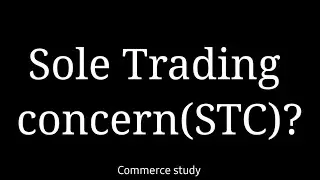 what is sole trading business #11thcommerce #commerce #commercestudy #STC #soletradingconcern