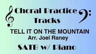Tell It On The Mountain SATB Joel Raney Choral Rehearsal