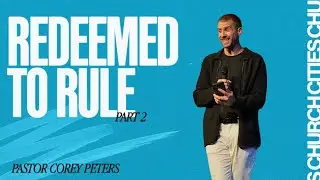 Redeemed To Rule &mdash; Part 2 l Pastor Corey Peters l Cities Church Winnipeg