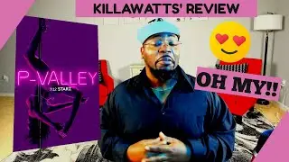 KILLAWATTS' P-VALLEY SERIES REVIEW...OH MY!!