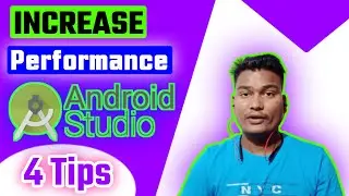 INCRRASE THE PERFORMANCE OF ANDROID STUDIO WITH 4 TIPS | SPEED-UP THE ANDROID STUDIO