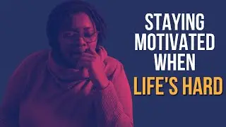 How I Stay Motivated & Creative Despite Hard Times