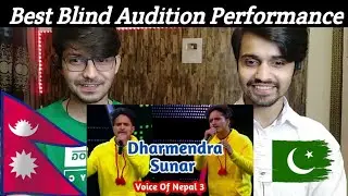 Pakistani Reaction Dharmendra Sunar | Blind Auditions Episode 1 |The Voice of Nepal Season