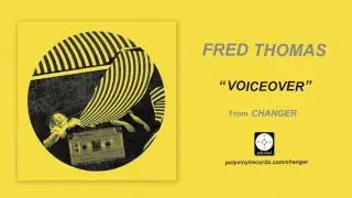 Fred Thomas - Voiceover [OFFICIAL AUDIO]