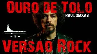 Ouro de Tolo - Raul Seixas (VERSÃO ROCK)