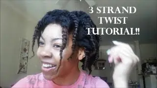 How to: 3 Strand Twist Tutorial 4b/4c Hair~#14~