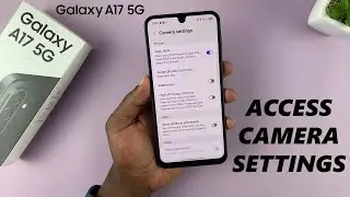 Как открыть настройки камеры на Samsung Galaxy A17 5G