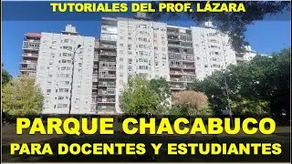 26 PARQUE CHACABUCO PARA DOCENTES Y ESTUDIANTES POR EL PROF  JUAN LAZARA