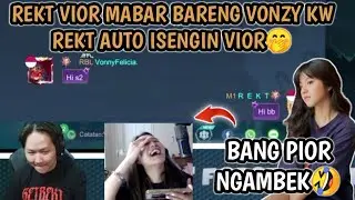 REKT VIOR MABAR BARENG VONZY KW..BANG PIOR AUTO NGAMBEK🤭