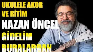 Nazan Öncel - Gidelim buralardan ( Ukulele Akor ve Ritim )