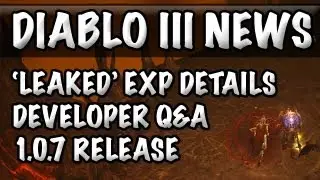 Новости Diablo 3: релиз версии 1.0.7, вопросы и ответы разработчиков и &laquo;утечка&raquo; списка возможностей дополнения