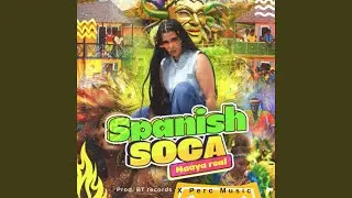 Spanish Soca (feat. Maaya Real)