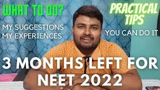 Do this in the last 3 months for NEET 2022 for selection?What I did that made me secure a govt seat?