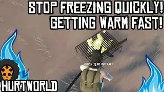 HURTWORLD: How To Get Warm REALLY FAST With The Fire - Quick Tip