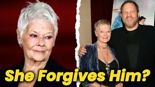 Judi Dench SHOCKS Fans With New Weinstein Comments