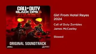 Call of Duty Zombies - Girl From Hotel Reyes 2024 (Slowed)