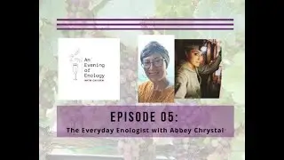 Evening of Enology Episode 05: The Everyday Enologist