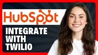 How to Integrate Twilio with HubSpot in 2026
