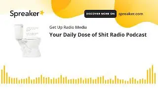 Your Daily Dose of Shit Radio Podcast #podcast #getup #getupradio 