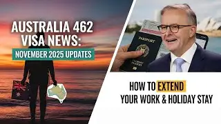 Australia 462 Visa Update: November 2025 Changes & Easy Guide to Extend Your Work and Holiday Stay