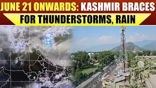 Weather Department Predicts Wet Spell in Kashmir Starting June 21