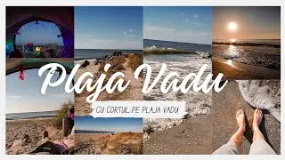 PLAJA VADU | Cu cortul pe cea mai frumoasă plajă SĂLBATICĂ din Rom&acirc;nia plaja VADU