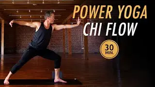 30 Min Power Yoga Chi Flow l Improve Flexibility & Strength