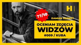 #009 KUBA / Oceniam zdjęcia widzów