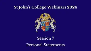 St John's Webinars 2024 - Session 7: Personal Statements