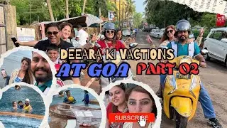Deeara ki Vacations at Goa (part 2) || Dhanu and Deeara Family ||